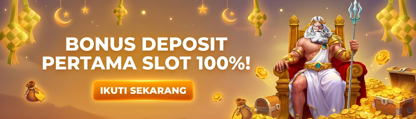 BONUS DEPOSIT PERTAMA SLOT 100%